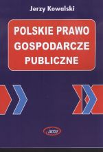 Książka - POLSKIE PRAWO GOSPODARCZE PUBLICZNE