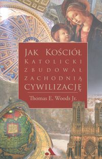 Książka - Jak kościół katolicki zbudował zachodnią cywilizację