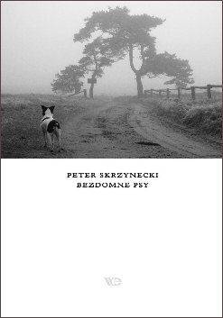 Książka - Bezdomne psy - Peter Skrzynecki - 