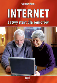 Książka - Internet. Łatwy start dla seniorów w.2007