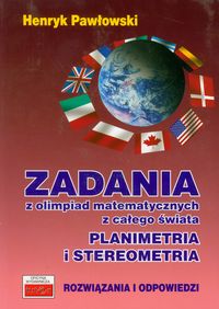 Książka - Zadania z olimpiad matematycznych z całego świata. Planimetria i stereometria