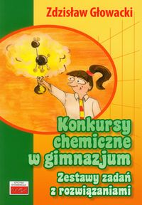 Książka - Konkursy chemiczne w gimnazjum. Zestawy zadań