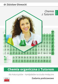 Książka - Chemia organiczna z Tutorem dla maturzystów - kandydatów na studia medyczne. Zadania podstawowe
