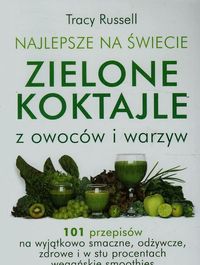 Książka - Najlepsze na świecie zielone koktajle z owoców i warzyw