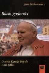 Książka - Blask godności. O etyce Karola Wojtyły i nie tylko