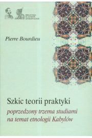 Książka - Szkic teorii praktyki poprzedzony trzema studiami na temat etnologii Kabylów