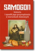 Książka - Samogon. Historia i sposób jego przyrządzania w warunkach domowych