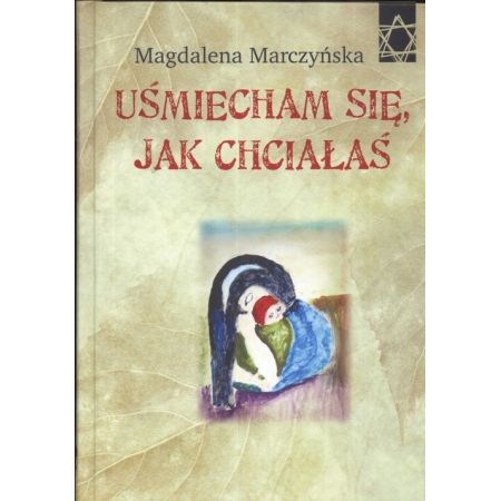 Uśmiecham się jak chciałaś Magdalena Marczyńska