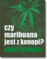 Książka - Czy marihuana jest z konopi?