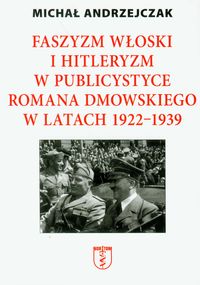 Książka - Faszyzm włoski i hitleryzm w publicystyce...