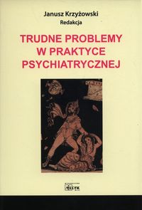 Książka - Trudne problemy w praktyce psychiatrycznej