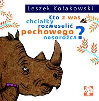 Książka - Kto z was chciałby rozweselić pechowego nosorożca