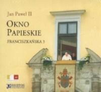 Książka - Okno Papieskie. Franciszkańska 3 CD