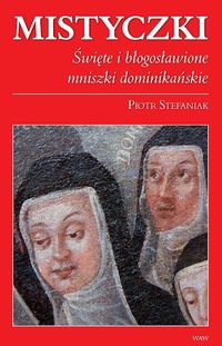 Książka - Mistyczki Święte i błogosławione mniszki..