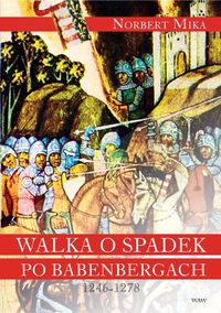 Książka - Walka o spadek po Babenbergach 1246-1278