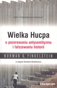 Wielka Hucpa. O pozorowaniu antysemityzmu...