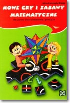 Książka - Nowe gry i zabawy matematyczne dla uczniów szkoły podstawowej i gimnazjum