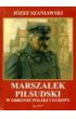 Książka - Marszałek Piłsudski w obronie Polski i Europy