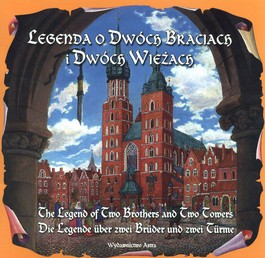 Legenda o dwóch braciach i dwóch wieżach The legend of two brothers and two towers Die legende uber zwei bruder und zwei turme - Katarzyna Małkowska - 