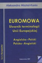 Książka - EUROMOWA SŁOWNIK TERMINOLOGII UNII EUROPEJSKIEJ ANGIELSKO-POLSKI POLSKO-ANGIELSKI
