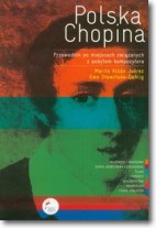 Książka - Polska Chopina Przewodnik po miejscach związanych z pobytem kompozytora