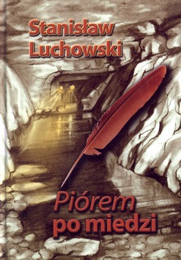 Piórem po miedzi - Stanisław Luchowski - 