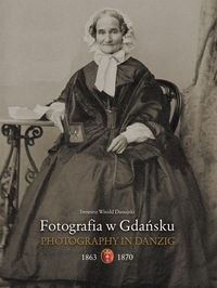 Książka - Fotografia w Gdańsku 1863-1867
