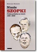 Niezłe szopki. Polska polityka na wesoło 1999-2009 - Sławomir Kmiecik - 