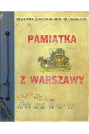 Książka - Pamiątka z Warszawy Polskie wakacje oficera Wehrmachtu Jurgena Josta