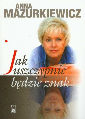 Książka - Jak Uszczypnie Będzie Znak - Anna Mazurkiewicz - 