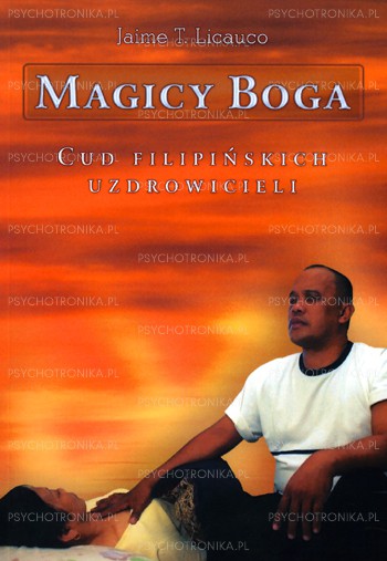 Książka - Magicy Boga Cud filipińskich uzdrowicieli 