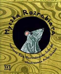 Myszka Rozrabiara - Ewa Marcinkowska-Schmidt - 