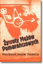 Książka - Żywoty Mężów Pomarańczowych - Waldemar `Major` Fydrych - 