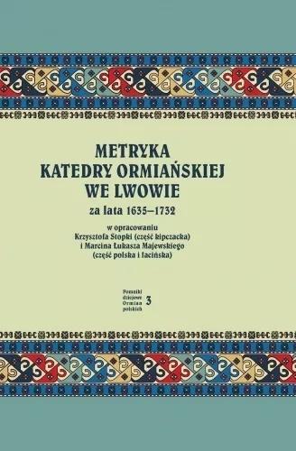 Książka - Metryka katedry ormiańskiej we Lwowie 1635-1732