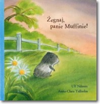 Książka - Żegnaj Panie Muffinie!