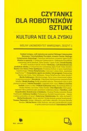 Książka - Czytanki dla robotników sztuki Kultura nie dla zysku Katarzyna Chmielewska Kuba Szreder Tomasz Żukowski