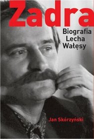 Książka - Zadra Biografia Lecha Wałęsy
