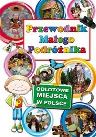 Książka - Przewodnik Małego Podróżnika. Odlotowe miejsca w Polsce