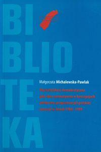 Książka - Obywatelskość demokratyczna jako idea normatywna w koncepcjach polityczno programowych polskiej opozycji