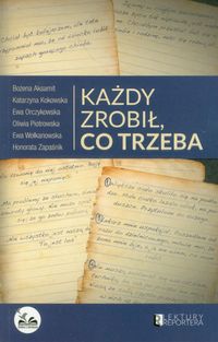 Książka - Każdy zrobił co trzeba Bożena Aksamit Katarzyna Kokowska Ewa Orczykowska