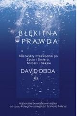 Błękitna prawda. Niezwykły przewodnik po Życiu i Śmierci, Miłości i Seksie