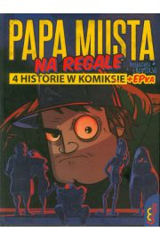 Książka - Papa musta na regale. 4 historie w komiksie + epka