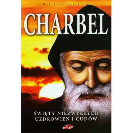 Charbel Święty niezwykłych uzdrowień i cudów