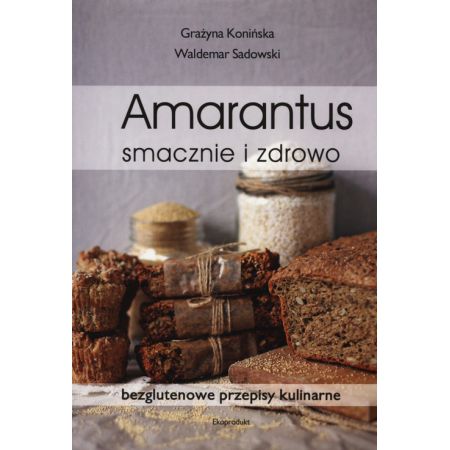 Amarantus. Smacznie i zdrowo