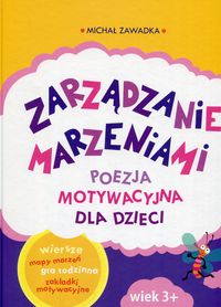 Książka - Zarządzanie marzeniami poezja motywacyjna dla dzieci wiek 3+