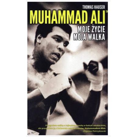 Muhammad Ali Moje życie moja walka