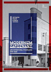 Książka - Modernizm zapoznany. Architektura Poznania...