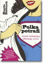 Książka - Polka potrafi. Zostań bohaterką własnego życia