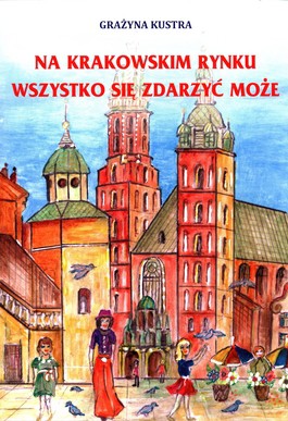 Książka - Na krakowskim rynku wszystko się../br(838912) - Grażyna Kustra - 