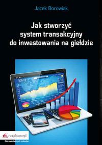 Książka - Jak stworzyć system transakcyjny do inwestowania..
